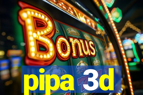 pipa 3d